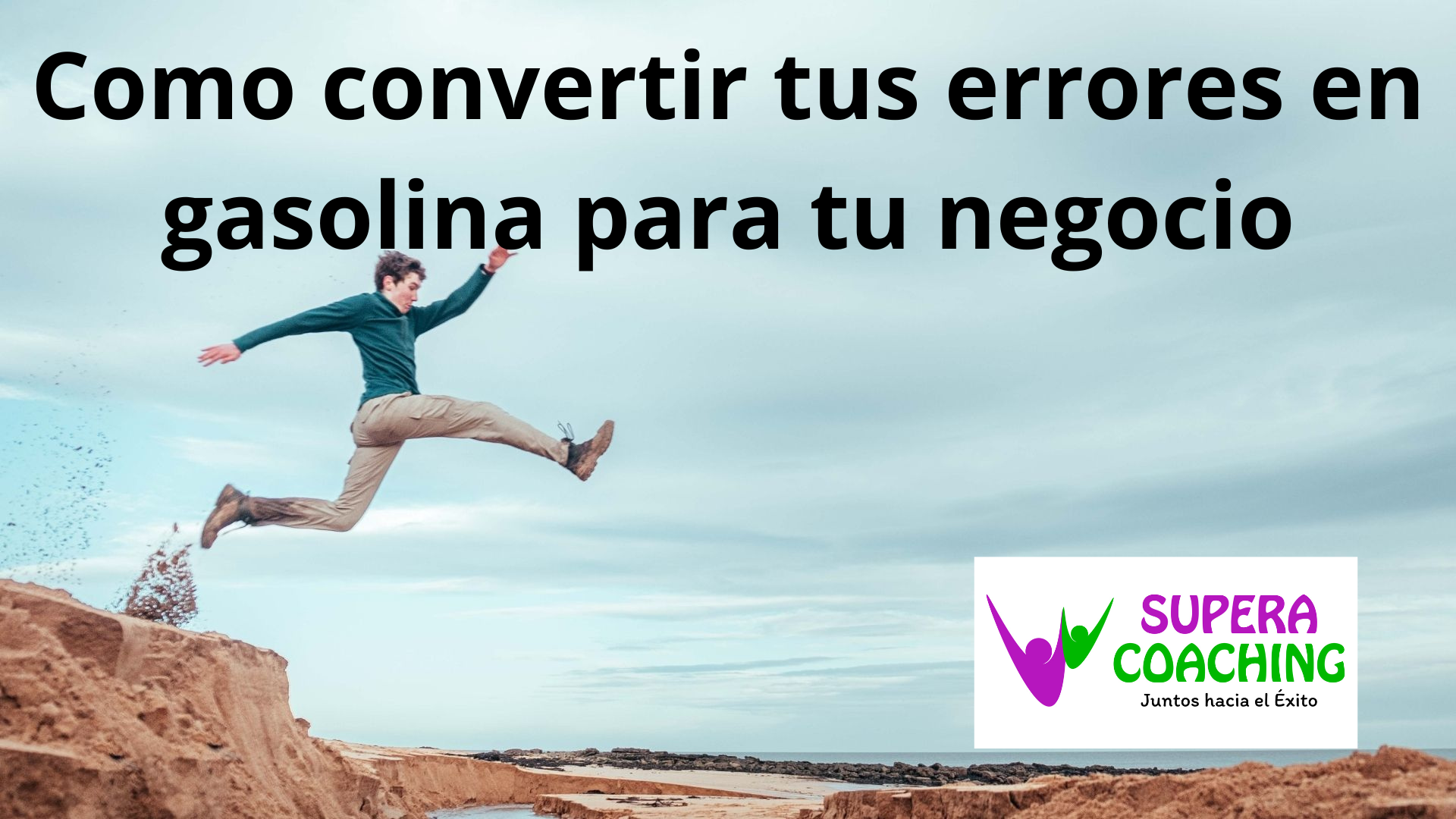 Como convertir tus errores en gasolina para tu negocio